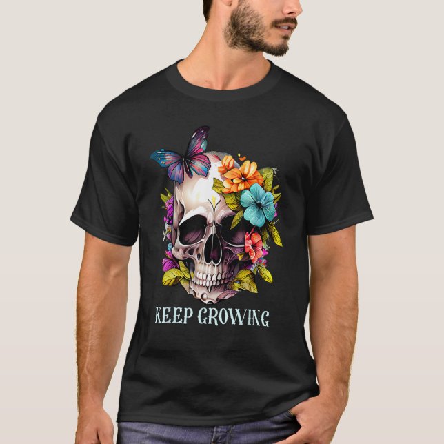 Keep Growing Floral Skull Butterfly Skeleton Flowe T Shirt (Framsida)