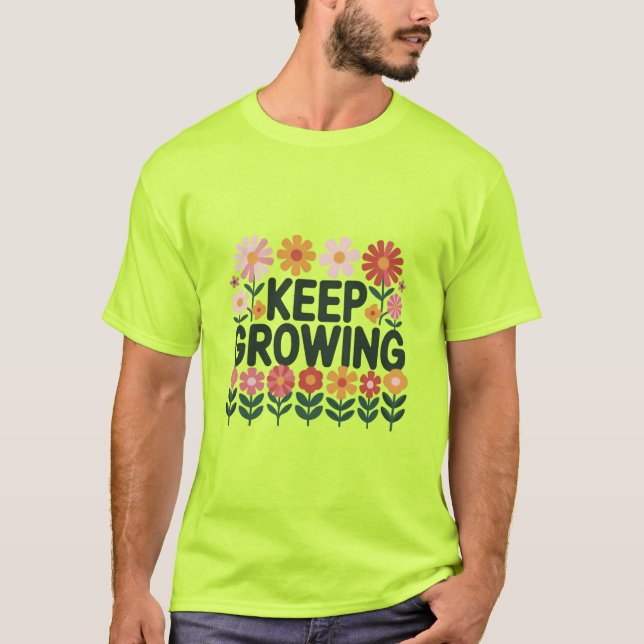 Keep Growing Flower T Shirt (Framsida)