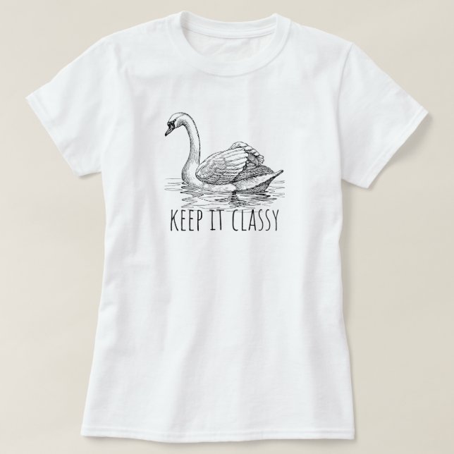 Keep It Classy Elegant Swan T Shirt (Design framsida)