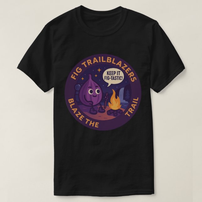 Keep It Fig-Tastic Camping Adventure T Shirt (Design framsida)