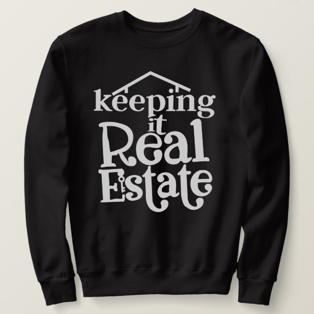 Keep It Real Estate Tröja - Roligt Present till mä Lång Ärmad Tröja (Design framsida)