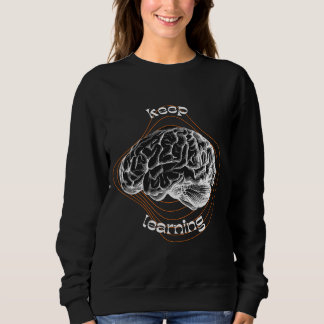 Keep Learning Inspirational Hoodie T Shirt