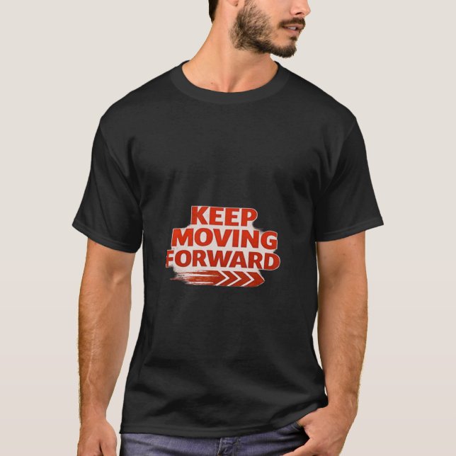 Keep Moving Forward Hoodie – Kraftfull Motivation  T Shirt (Framsida)