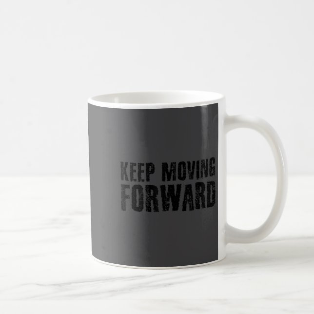 Keep Moving Forward Shirt Funny Motivation Career  Kaffemugg (Höger)