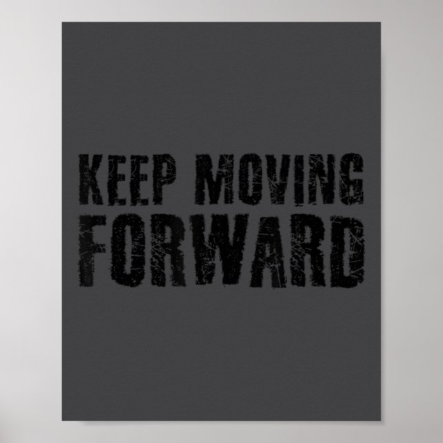 Keep Moving Forward Shirt Funny Motivation Career  Poster (Framsidan)