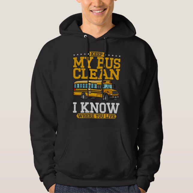 Keep My Bus Clean I Know Where You Live School Bus Hoodie (Framsida)