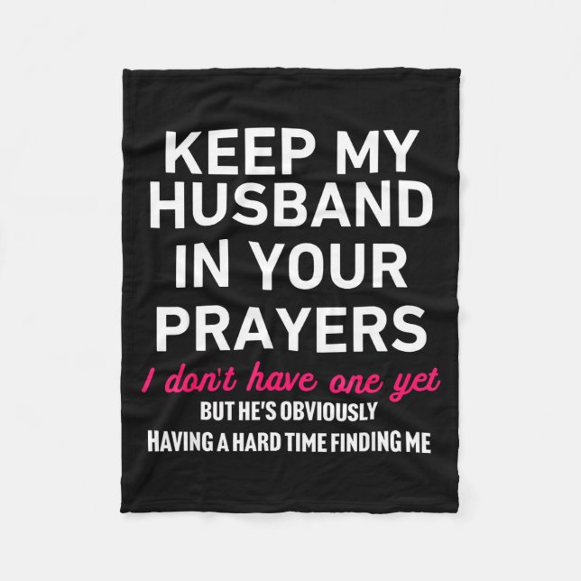 Keep My Husband In Your Prayers Funny Saying Quote Fleecefilt (Framsidan)