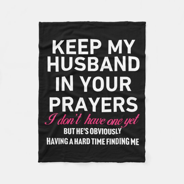 Keep My Husband In Your Prayers Funny Saying Quote Fleecefilt (Framsidan)