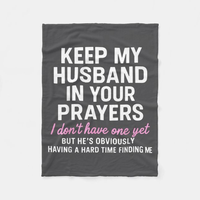 Keep My Husband In Your Prayers Funny Saying Quote Fleecefilt (Framsidan)