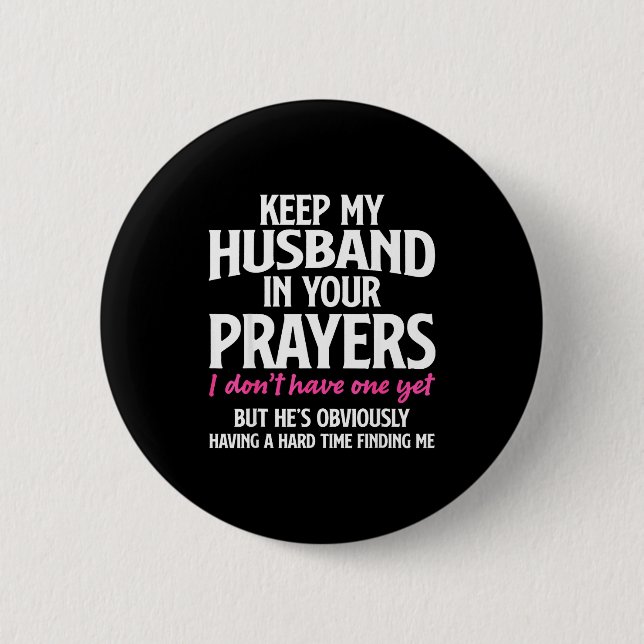 Keep My Husband In Your Prayers Funny Saying Quote Knapp (Framsida)