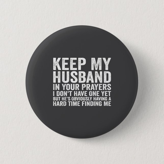 Keep My Husband In Your Prayers Funny Saying Quote Knapp (Framsida)