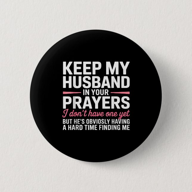 Keep My Husband In Your Prayers Funny Saying Quote Knapp (Framsida)