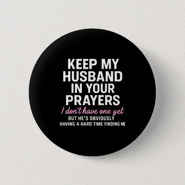 Keep My Husband In Your Prayers Funny Saying Quote Knapp (Framsida)