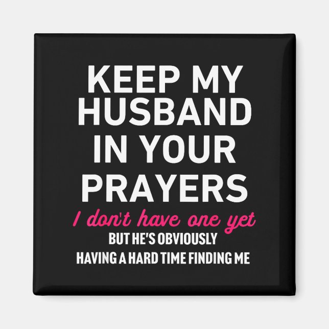 Keep My Husband In Your Prayers Funny Saying Quote Magnet (Framsidan)