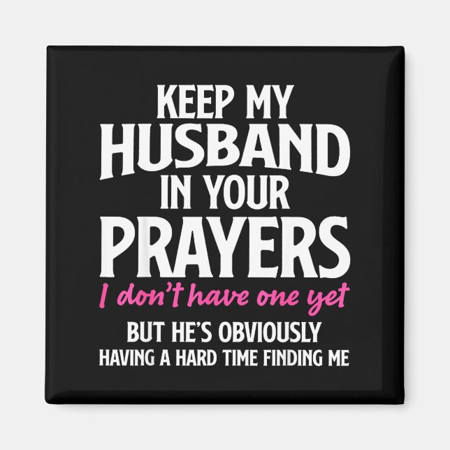 Keep My Husband In Your Prayers Funny Saying Quote Magnet (Framsidan)
