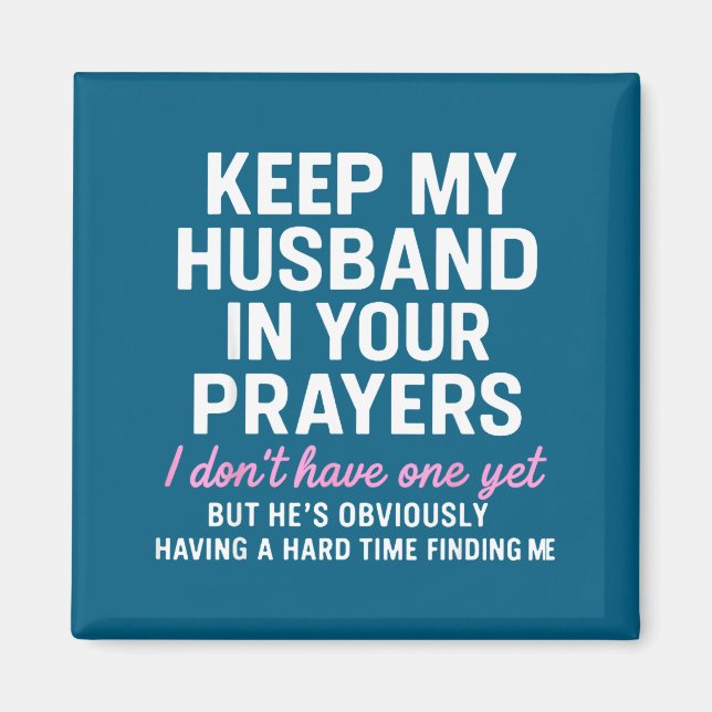 Keep My Husband In Your Prayers Funny Saying Quote Magnet (Framsidan)
