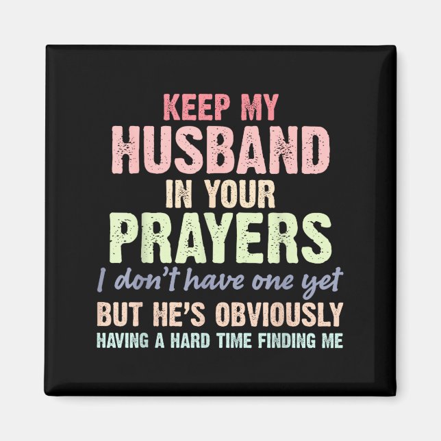 Keep My Husband In Your Prayers Funny Saying Quote Magnet (Framsidan)