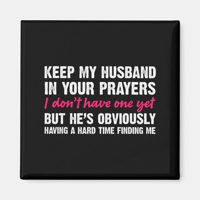 Keep My Husband In Your Prayers Funny Saying Quote Magnet (Framsidan)