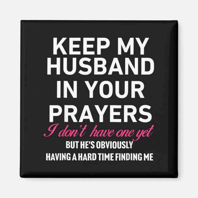 Keep My Husband In Your Prayers Funny Saying Quote Magnet (Framsidan)