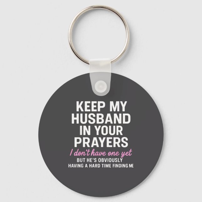 Keep My Husband In Your Prayers Funny Saying Quote Nyckelring (Framsida)