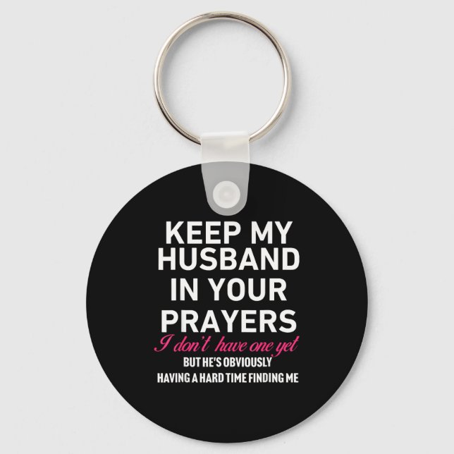Keep My Husband In Your Prayers Funny Saying Quote Nyckelring (Framsida)
