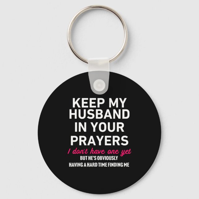 Keep My Husband In Your Prayers Funny Saying Quote Nyckelring (Framsida)