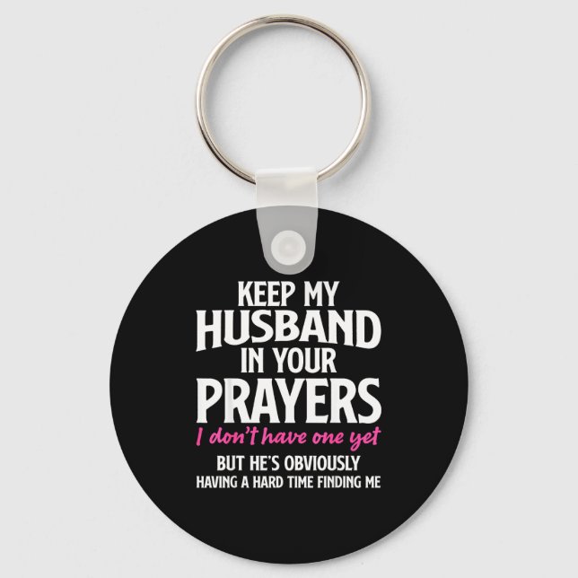 Keep My Husband In Your Prayers Funny Saying Quote Nyckelring (Framsida)