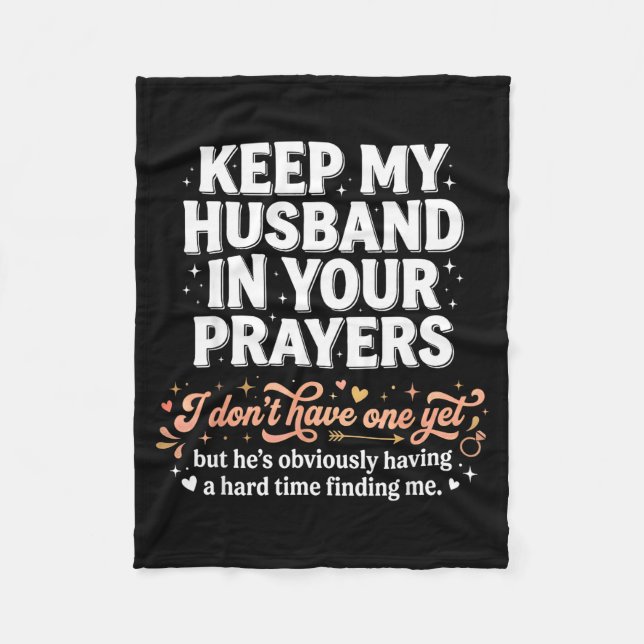 Keep My Husband In Your Prayers _ Funny Single Wom Fleecefilt (Framsidan)