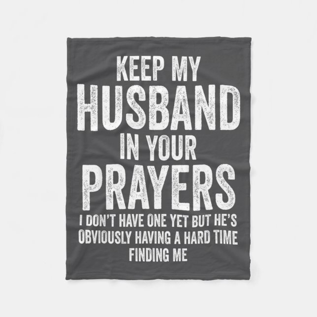 Keep My Husband In Your Prayers Funny Singles Humo Fleecefilt (Framsidan)