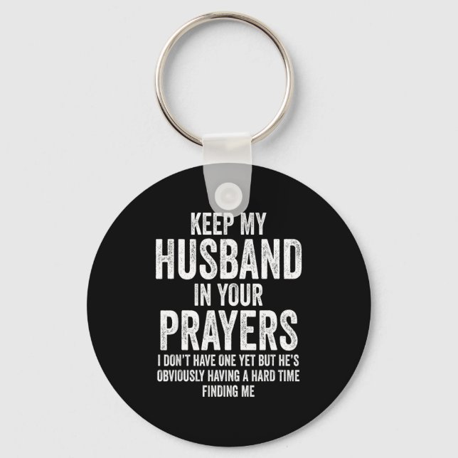 Keep My Husband In Your Prayers Funny Singles Humo Nyckelring (Framsida)