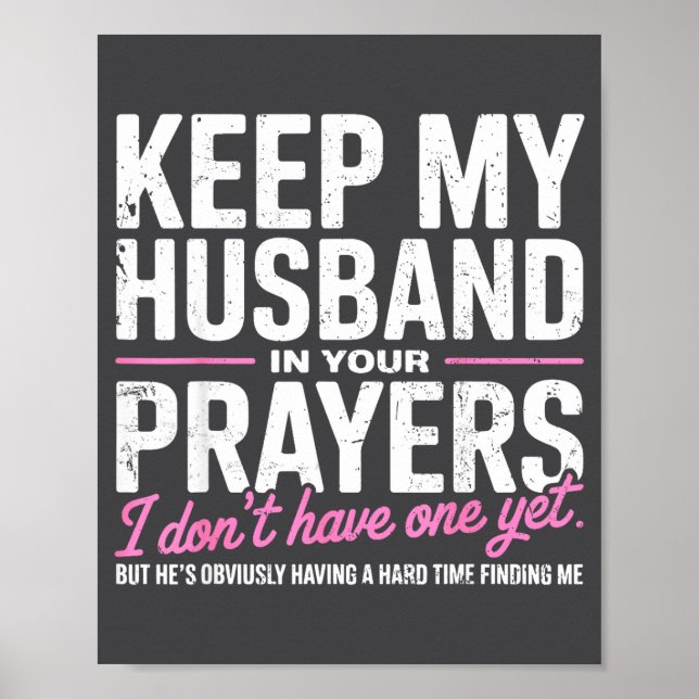 Keep My Husband In Your Prayers I Don’t Have One Y Poster (Framsidan)