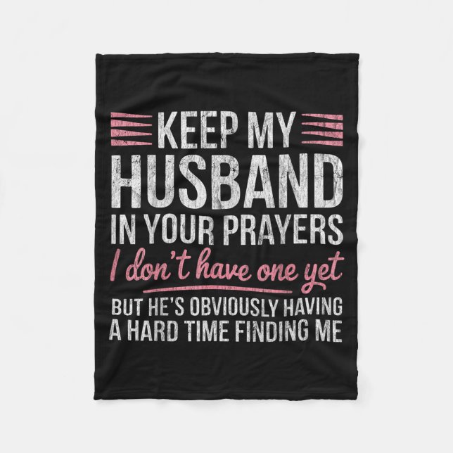 Keep My Husband In Your Prayers I Don't Have One Y Fleecefilt (Framsidan)