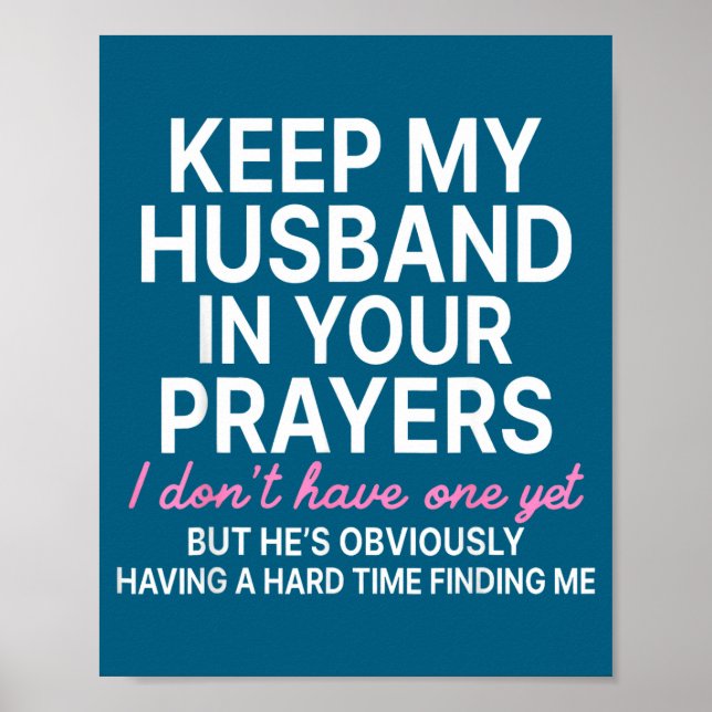 Keep My Husband In Your Prayers I Don't Have One Y Poster (Framsidan)