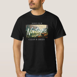 Keep our Nature clean and green - Umweltschutz T Shirt