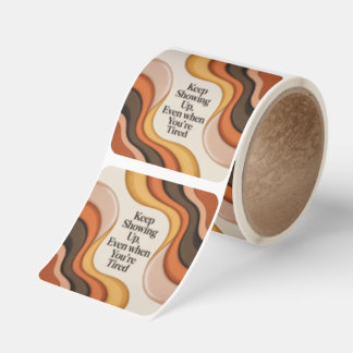 Keep Showing Up, Even When You're Tired Fyrkantigt Klistermärke