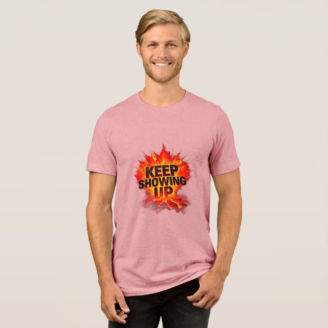 Keep Showing Up T-Shirt | Galactic Pathways Motiva (Framsida Full)
