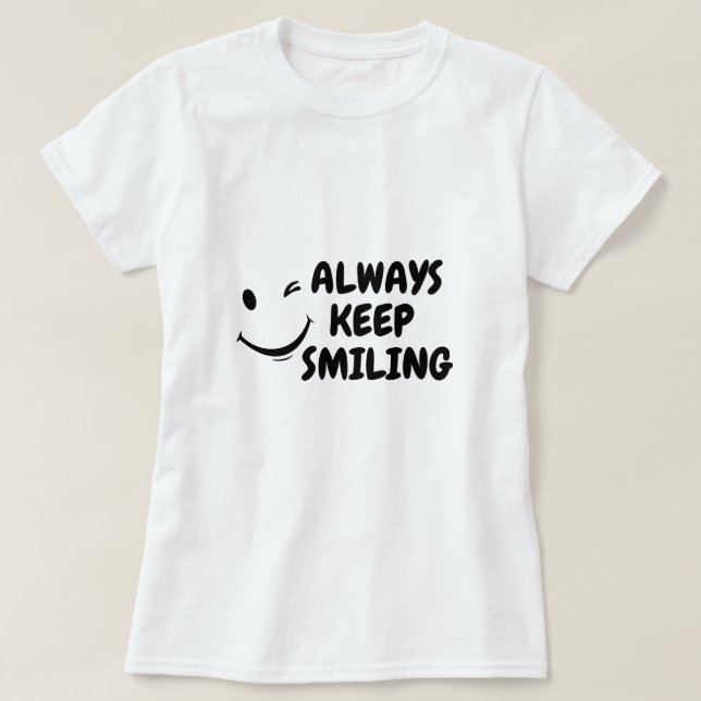 KEEP SMILING T SHIRT (Design framsida)