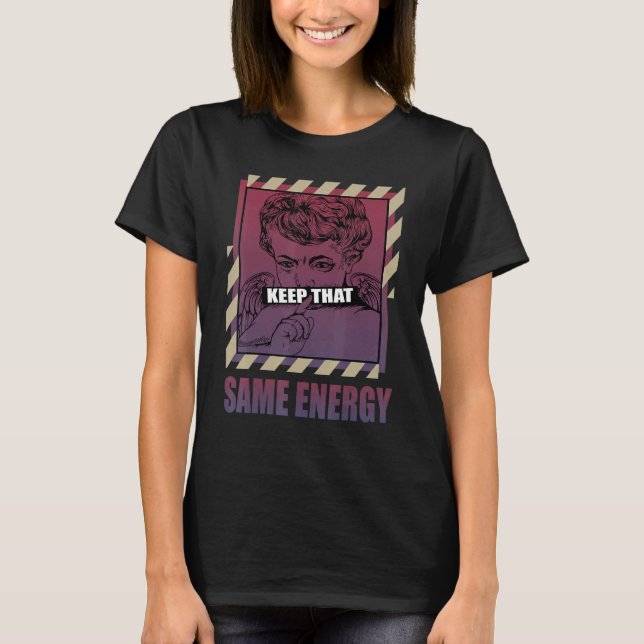Keep That Same Energy V3 Fade Carbon 700s Matching T Shirt (Framsida)