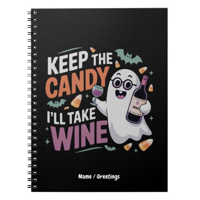 Keep the Candy, I’ll Take the Wine Funny Halloween Anteckningsbok (Framsidan)