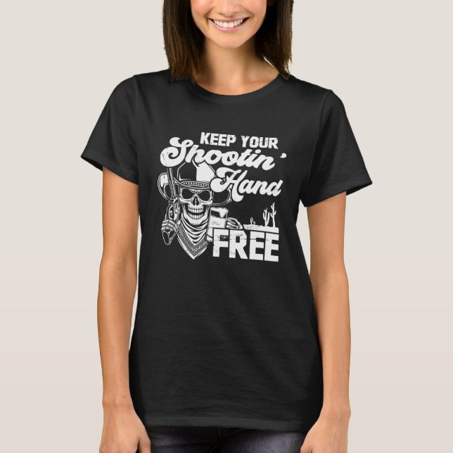 Keep Your Shooting Hand Free Funny Saying T Shirt (Framsida)