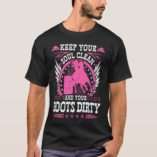 Keep Your Soul Clean Boots Dirty Rodeo Cowgirl Bar T Shirt (Framsida)