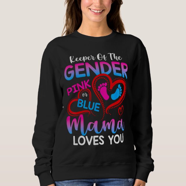 Keeper Of The Gender Pink Or Blue Mama Loves You R T Shirt (Framsida)