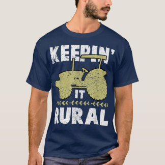Keepin it Rural Farmer Tractor Farming Farm T Shirt