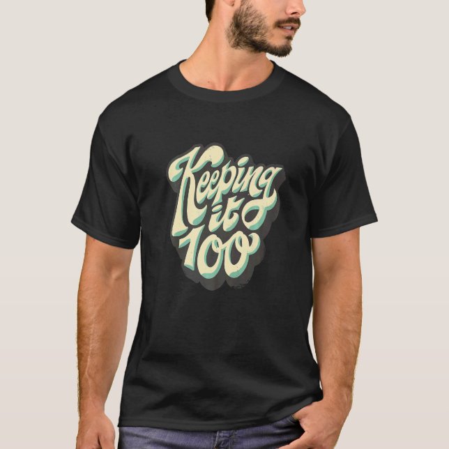 Keeping it 100 Quotes Inspiring   T Shirt (Framsida)