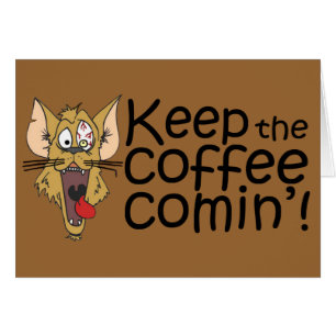 Keepthecoffeecomin', kort