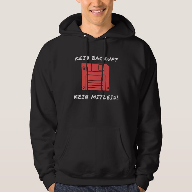 Kein Backup Kein Mitleid Data Computer Support IT  Hoodie (Framsida)