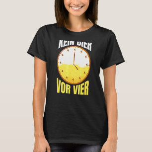 Kein Bier Vor Vier Uhr Party alkohol Drinking Sayi T Shirt
