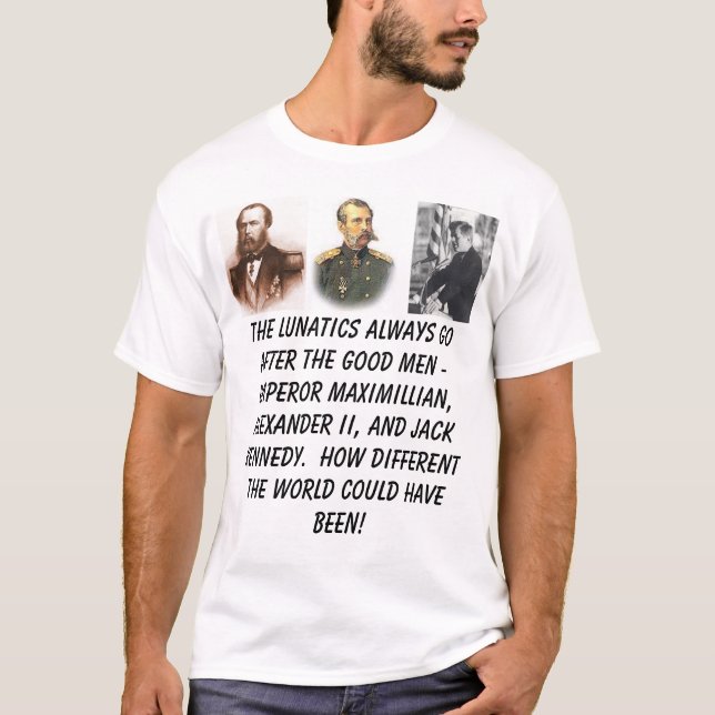 Kejsare Maximilian, Alexander II, president Ken… T-shirt (Framsida)