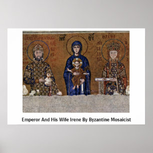 Kejsare och hans fru Irene av bysantinsk Mosaicist Poster