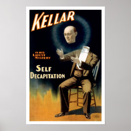 Kellar: Self Decaptiation, 1897. Vintage Magician Poster